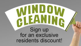 Window Cleaning - Sign up for an exclusive residents discount